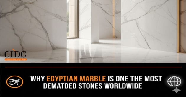 Why Egyptian Marble Is One of the Most Demanded Stones Worldwide