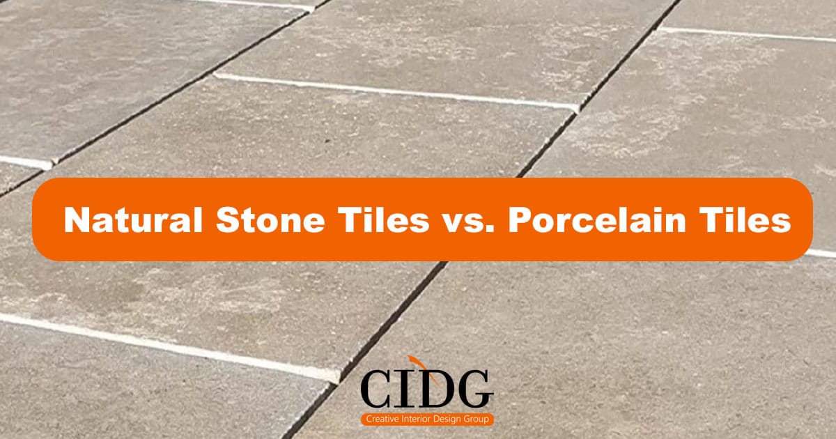 Natural Stone Tiles vs. Porcelain Tiles